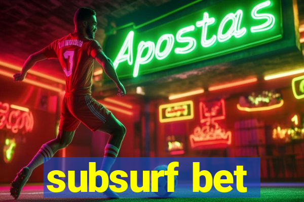 subsurf bet